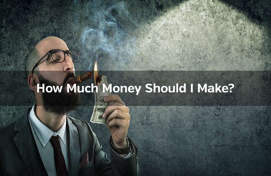 How Much Money Should I Make?