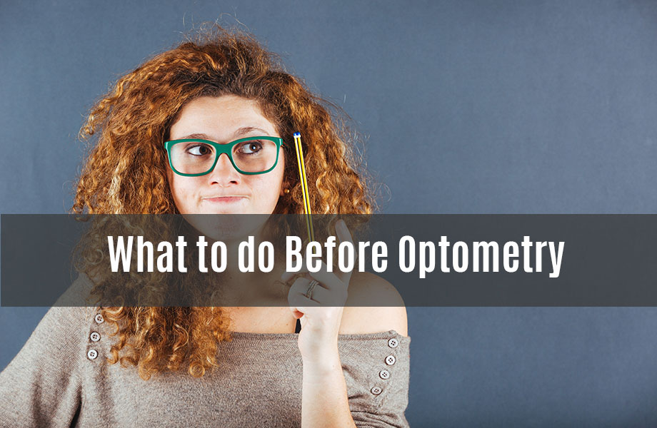 What Should I do Before Optometry School?